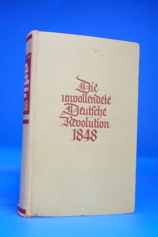 Wentzcke, Paul. 1848 Die unvollendete deutsche Revolution. mit 40 Abbildungen. o.A.