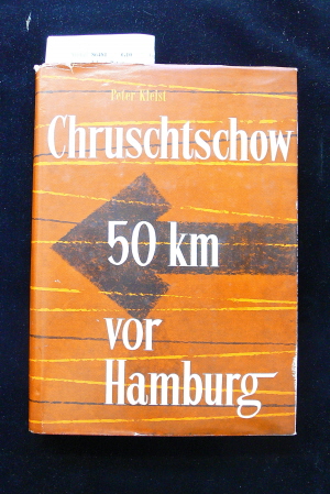 Kleist, Peter. Chruschtschow 50 km vor Hamburg. 3. Auflage.