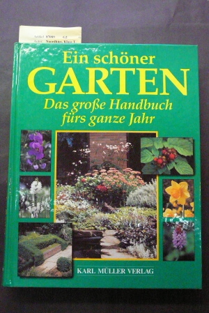 Noordhius, Klaas T.. Ein schner Garten. Das groe Handbuch frs ganze Jahr. o.A.