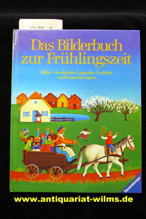 Schnfeldt, Sybil. Das Bilderbuch zur Frhlingszeit. Bilder Geschichten legenden Gedichte von Winter bis Ostern. 3. Auflage.