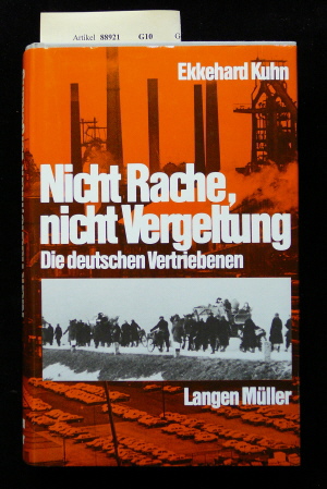 Kuhn, Ekkehard. Nicht Rache, nicht Vergeltung. Die deutschen Vertriebenen. 2. Auflage.