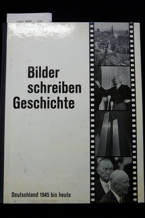 Klinsky/Reich. Bilder schreiben Geschichte. Deutschland 1945 bis Heute. 3. Auflage.