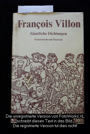 Villon, Francios. Smtliche Dichtungen. Franzsisch  und Deutsch. 3. Auflage.
