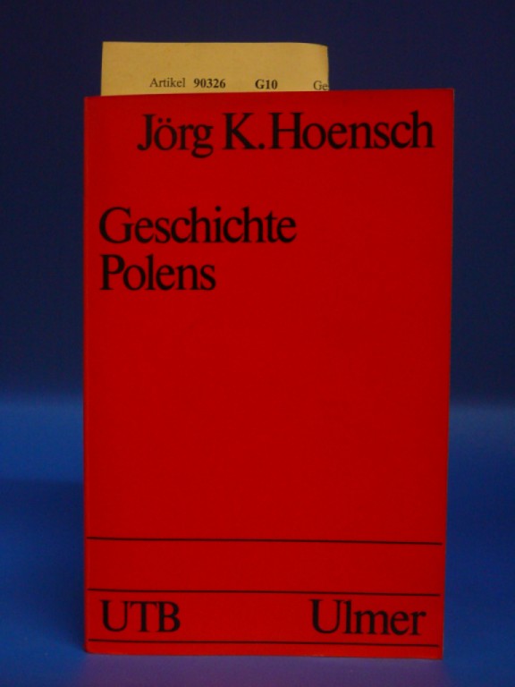 Hoensch, Jrg K.. Geschichte Polens. mit 7 Karten. o.A.