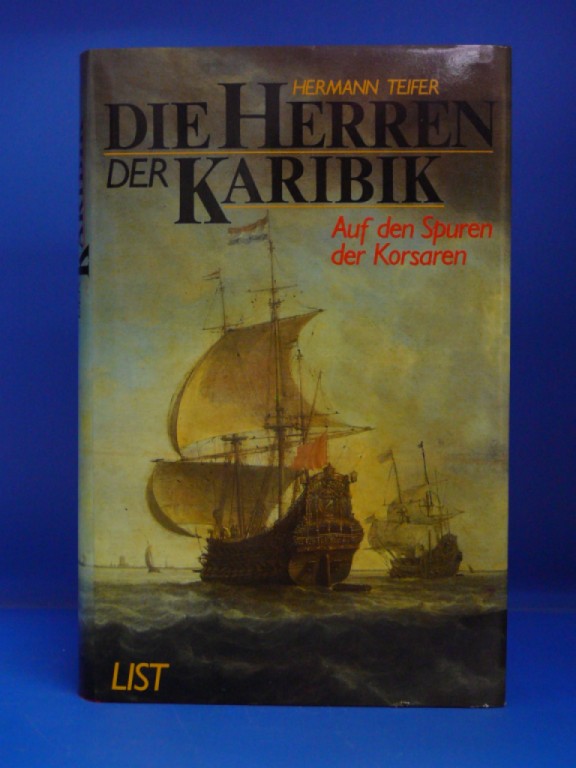 Teifer, Hermann. Die Herren der Karibik. Auf den Spren der Korsaren.