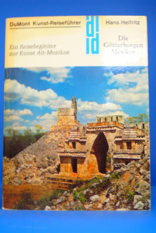 Helfritz, Hans. Die Gtterburgen Mexikos. Ein Reisebegleiter zur Kunst Alt-Mexikos. o.A.