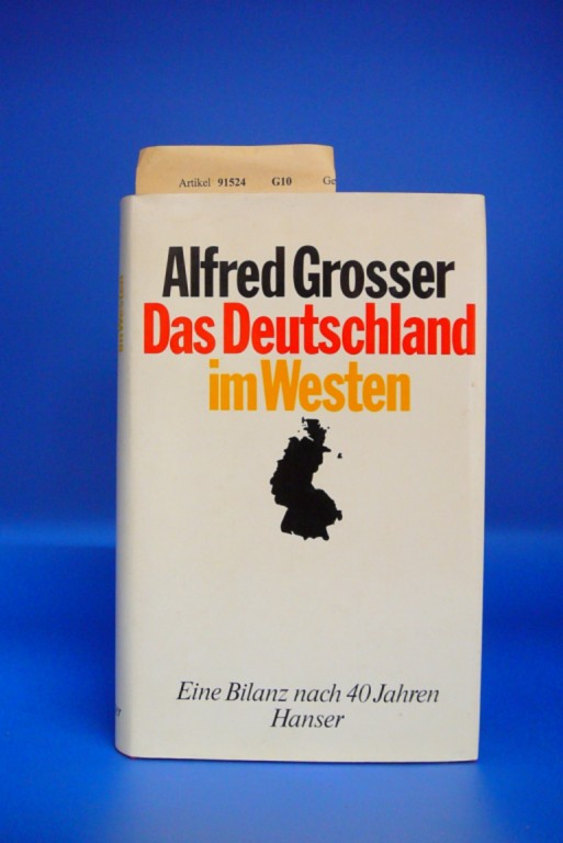 Grosser, Alfred. Das Deutschland im Westen. Eine Bilanz nach 40 Jahren. o.A.