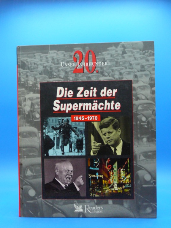 Readers Digest. Die Zeit der Supermchte 1945-1970. o.A.