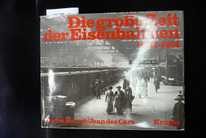 Barret/Cars. Die groe Zeit der Eisenbahnen  1832-1914. o.A.
