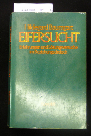Baumgart, Hildegard. Eifersucht. Erfahrungen und Lsungsversuche im Beziehungsdreieck. 1. Auflage.