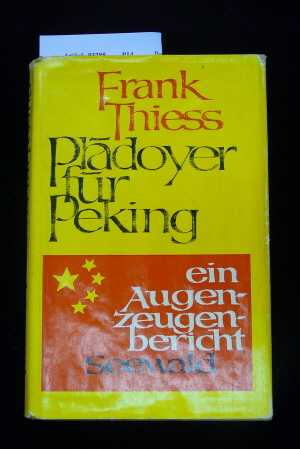Thiess,Frank. Pldoyer fr Peking. Ein Augenzeugenbericht. o.A.
