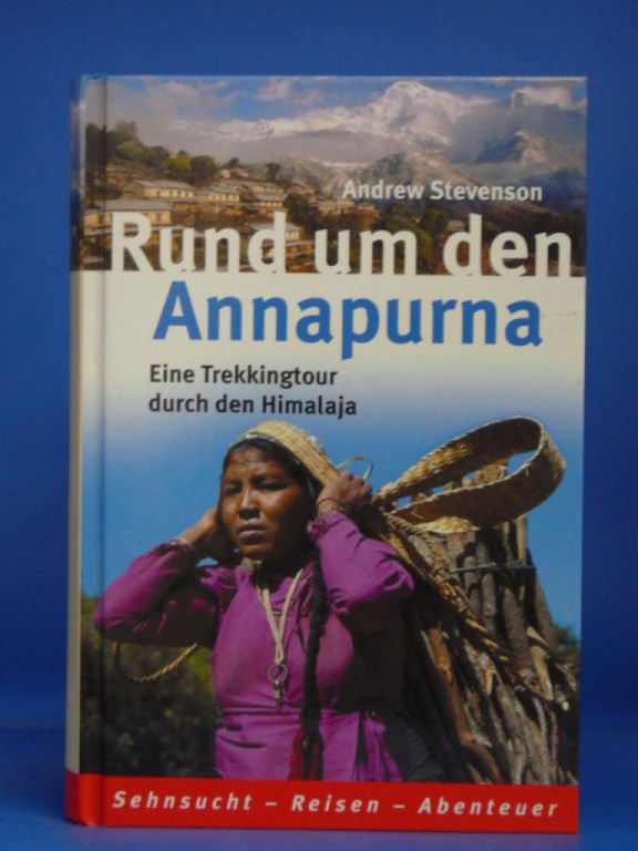 Fischer, Wolfgang F.. Rund um den Annapurna. Eine Trekkingtour durch den Himalaja.