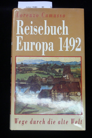 Camusso, Lorenzo. Reisebuch Europa 1492. Wege durch die Alte Welt.