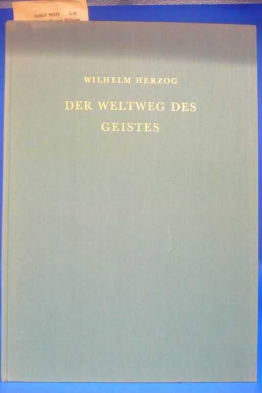 Herzog, Wilhelm. Der Weltweg des Geistes. Dargestellt in Synchronistischen Tabellen. o.A.