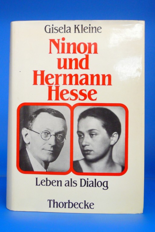 Kleine, Gisela. Ninon und Hermann Hesse. Leben als Dialog. 2. Auflage.