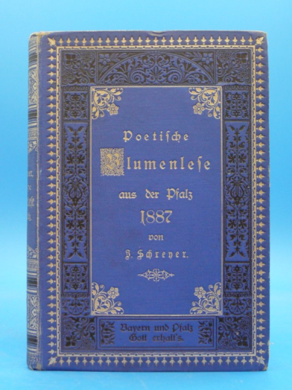 Schreyer, J.. Poetische Blumenlese aus der Pfalz - Dritter Jahrgang. Eine Sammlung pflzischer Dichtungen aus neuerer Zeit fr das Jahr 1887.