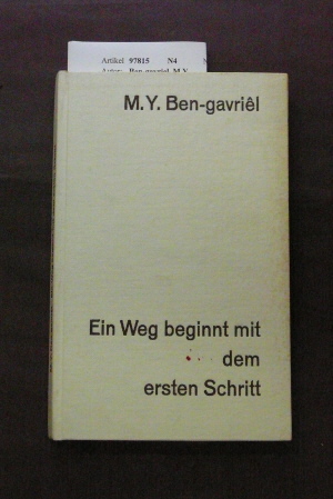 Ben-gavriel, M.Y.. Ein Weg beginnt mit dem ersten Schritt. Eine Doppel-Novelle. 1. Auflage.