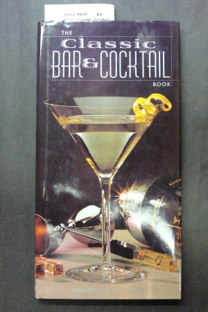 Goodall, Jonathan. The Classic Bar & Cocktail Book.