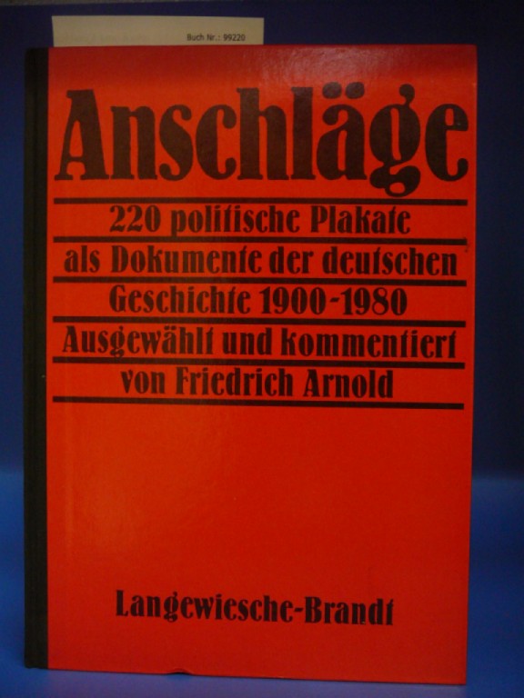 Arnold, Friedrich. Anschlge - Deutsche Plakate als Dokumentation der Zeit 1900-1960. 122 Blatt in den Druck-und Papierfarben der Orginale mit einem Anhang. o.A.