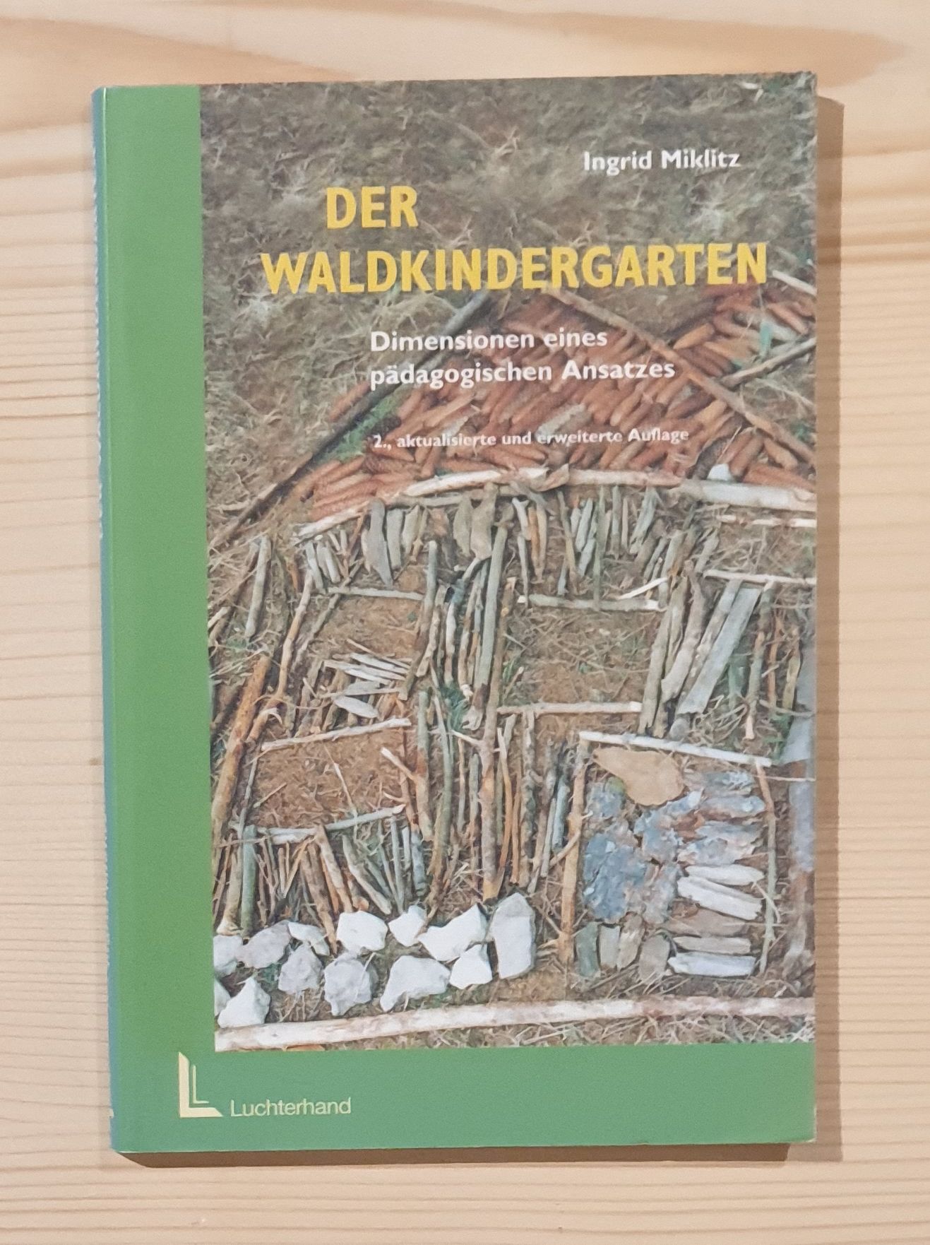 Der Waldkindergarten : Dimensionen eines pädagogischen Ansatzes.  2., aktualisierte und erw. Aufl. - Miklitz, Ingrid