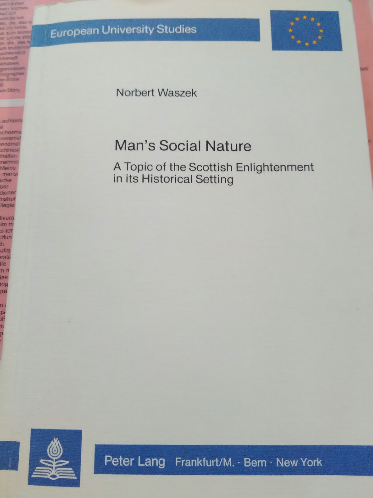 Man's social nature. A tropic of the Scottinh Enlightenment in its Historical Setting. (European University Studies Vol. 192) - Waszek, Norbert
