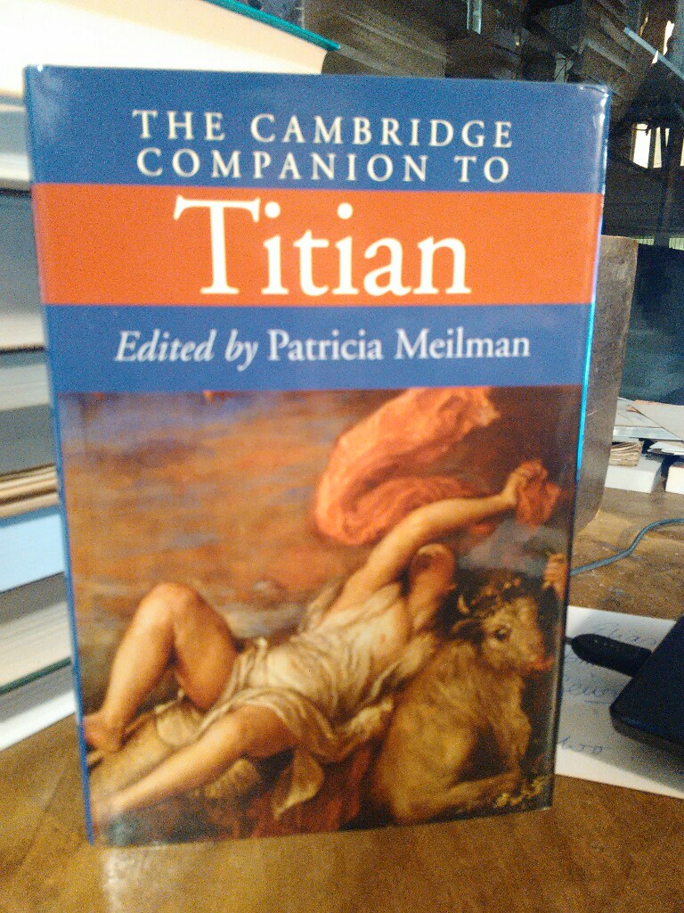The Cambridge Companion to Titian. - Meilman, Patricia (Hg.)