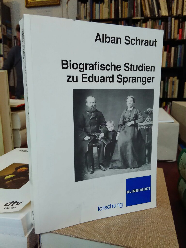 Biografische Studien zu Eduard Spranger. - Schraut, Alban