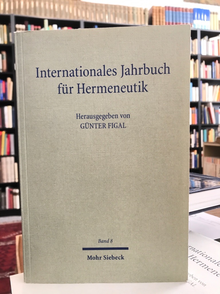 Internationales Jahrbuch für Hermeneutik. Band 8. - Figal, Günter (hrsg)