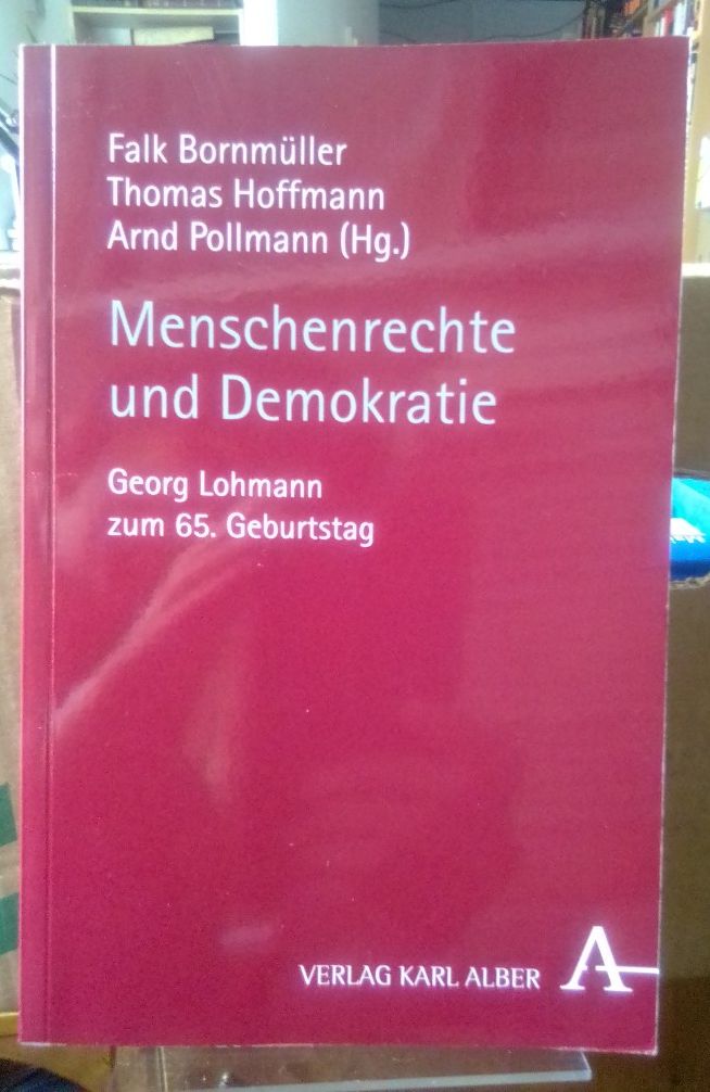 Menschenrechte und Demokratie. Georg Lohmann zum 65. Geburtstag. - Bornmüller, Falk, Thomas Hoffmann und Arnd Pollmann (Hg.)