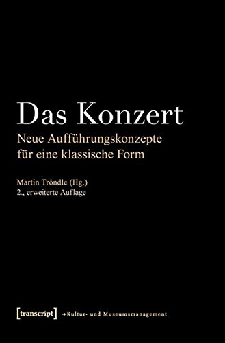 Neue Aufführungskonzepte für eine klassische Form.  2., erw. Aufl. - Tröndle, Martin
