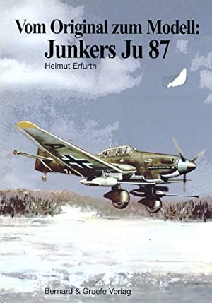 Vom Original zum Modell: Junkers; Ju 87.  1. Aufl. - Erfurth, Helmut