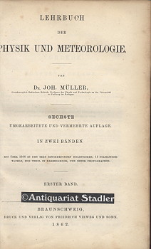 Lehrbuch der Physik und Meteorologie. (Theilweise nach Pouillets Lehrbuch der Physik selbst. bearbeitet). 2 Bände. 6., verm. Aufl. - Müller, J.