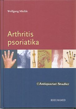 Arthritis psoriatica.  3., völlig neu bearb. Aufl. - Miehle, Wolfgang