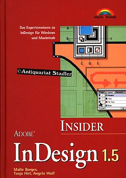 Adobe InDesign 1.5. Das Expertenwissen zu InDesign für Windows und Macintosh. Insider. - Borges, Malte, Tanja Hirt und Angela Wulf