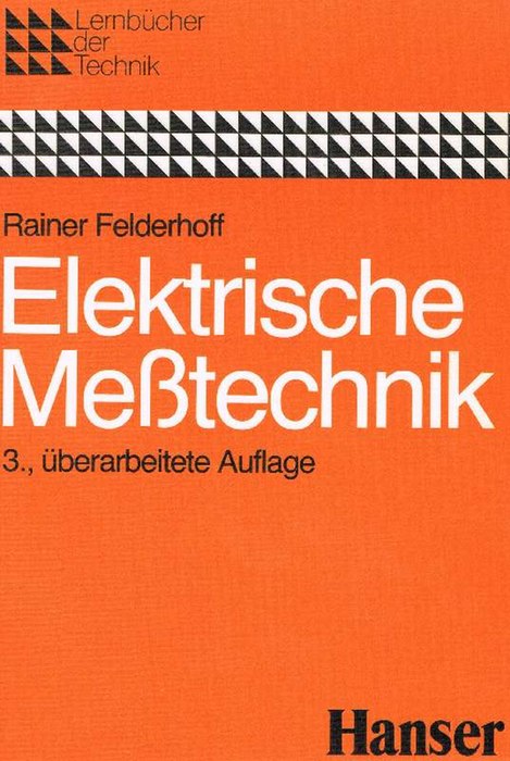 Elektrische Meßtechnik  3., überarbeitete Auflage - Felderhoff, Rainer
