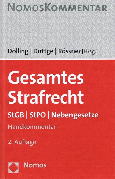 Gesamtes Strafrecht StGB - StPO - Nebengesetze ; Handkommentar  2. Aufl. - Dölling, Dieter [Hrsg.]; Kai Ambos und Gunnar [Hrsg.] Duttge
