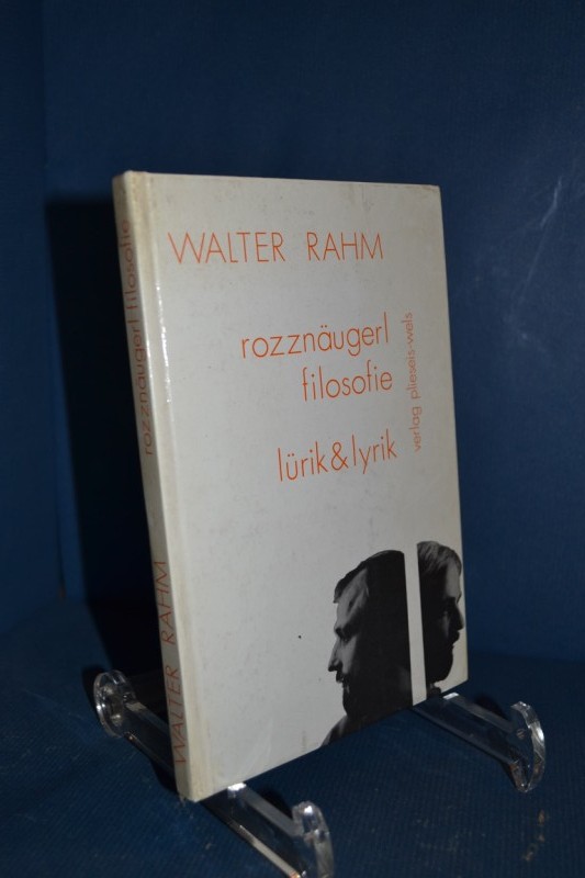 Rozznäugerl. Filosofie lürik & lyrik  1. Aufl - Rahm, Walter