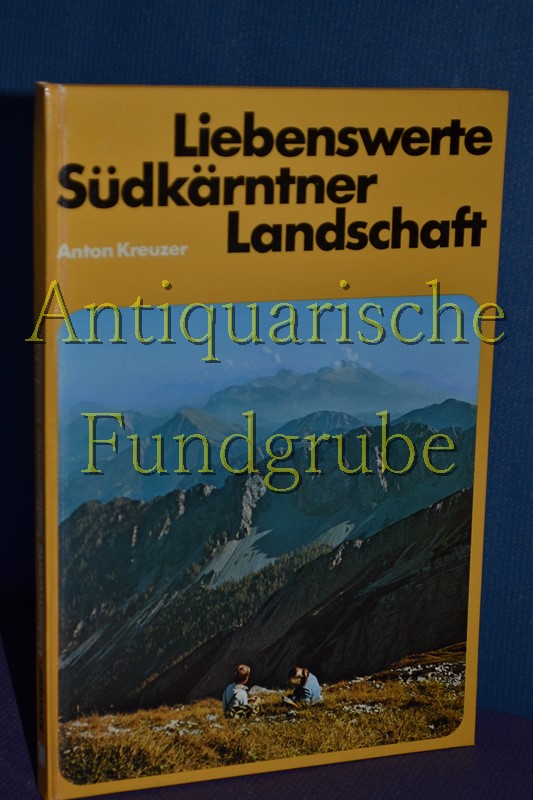 Liebenswerte Südkärntner Landschaft.  2. Aufl. - Kreuzer, Anton