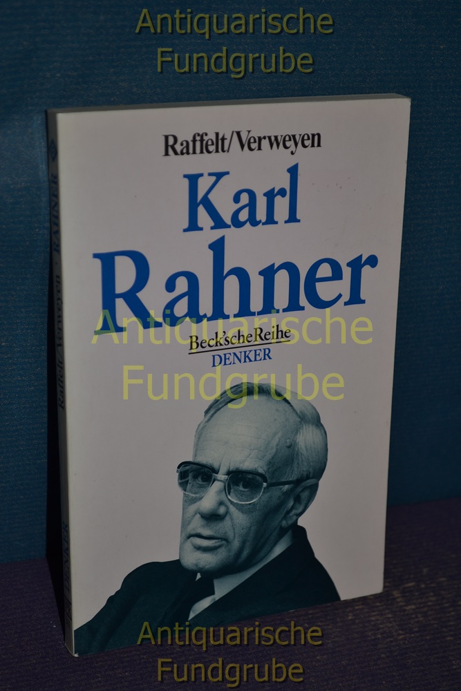 Karl Rahner. , Hansjürgen Verweyen, Beck'sche Reihe , 541 : Denker Orig.-Ausg. - Raffelt, Albert und Hansjürgen Verweyen