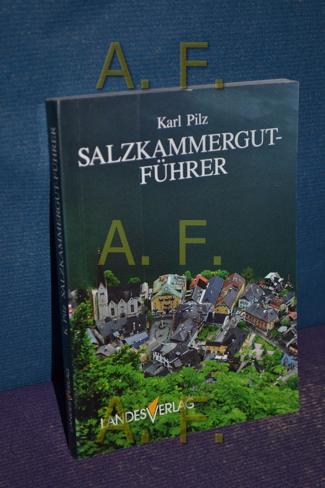 Salzkammergut-Führer.  2., neu bearb. Aufl. - Pilz, Karl