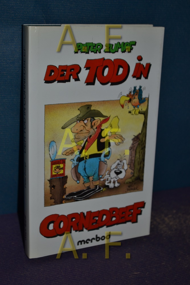 Der Tod in Corned Beef : Western aus dem wilden Grenzland (mit Wörterbuch). Ill.: Reini Buchacher - Zumpf, Peter