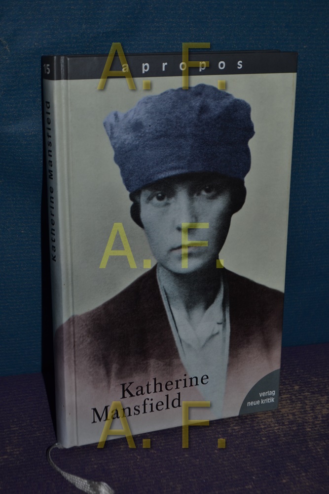 Apropos Katherine Mansfield. mit einem Essay von. [Die Texte des Bd. wurden aus dem Engl. übertr. von Jörg Ketter ...] - Mylo, Ingrid und Katherine Mansfield
