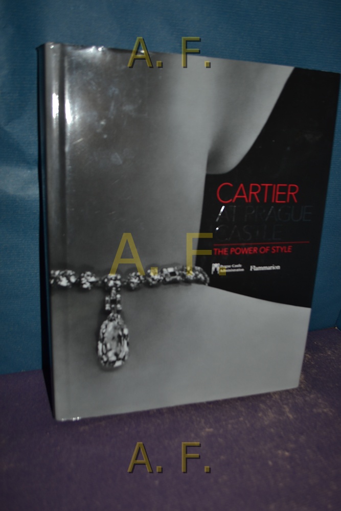 Cartier : The Power of Style. - Eisler, Eva, Rony Plesl and Pierre Rainero