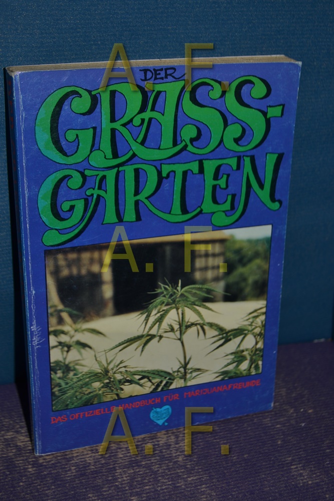 Der Grassgarten, das offizielle Handbuch für Marijuanafreunde - Margolis, Jack S. and Richard Clorfene