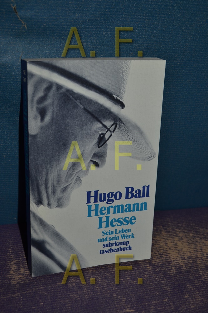 Hermann Hesse : sein Leben u. sein Werk. Suhrkamp-Taschenbuch , 385 1. Aufl. - Ball, Hugo