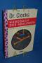 Dr. Clocks Handbuch des Absurden hrsg. von Mel Gooding und Julian Rothenstein / Manhattan Dt. Erstveröff., 1. Aufl. - Mel Gooding, Julian Rothenstein