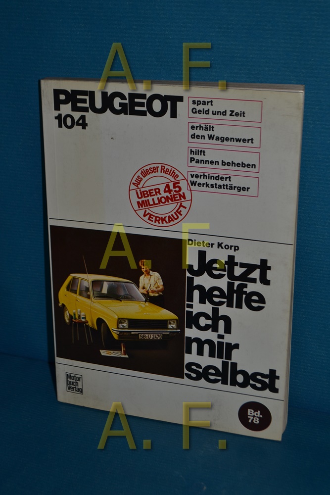 Peugeot 104 (Jetzt helfe ich mir selbst 78) - Korp, Dieter