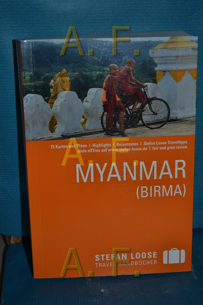 Myanmar : [(Birma)]. A. & M. Markand ... [Red.: Sabine Bösz , Silvia Mayer] / Stefan-Loose-Travel-Handbücher 4., vollst. überarb. Aufl. - Markand, Andrea and Sabine Bösz