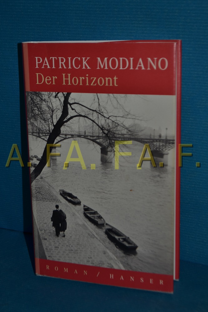 Der Horizont : Roman Patrick Modiano. Aus dem Franz. von Elisabeth Edl - Modiano, Patrick und Elisabeth Edl