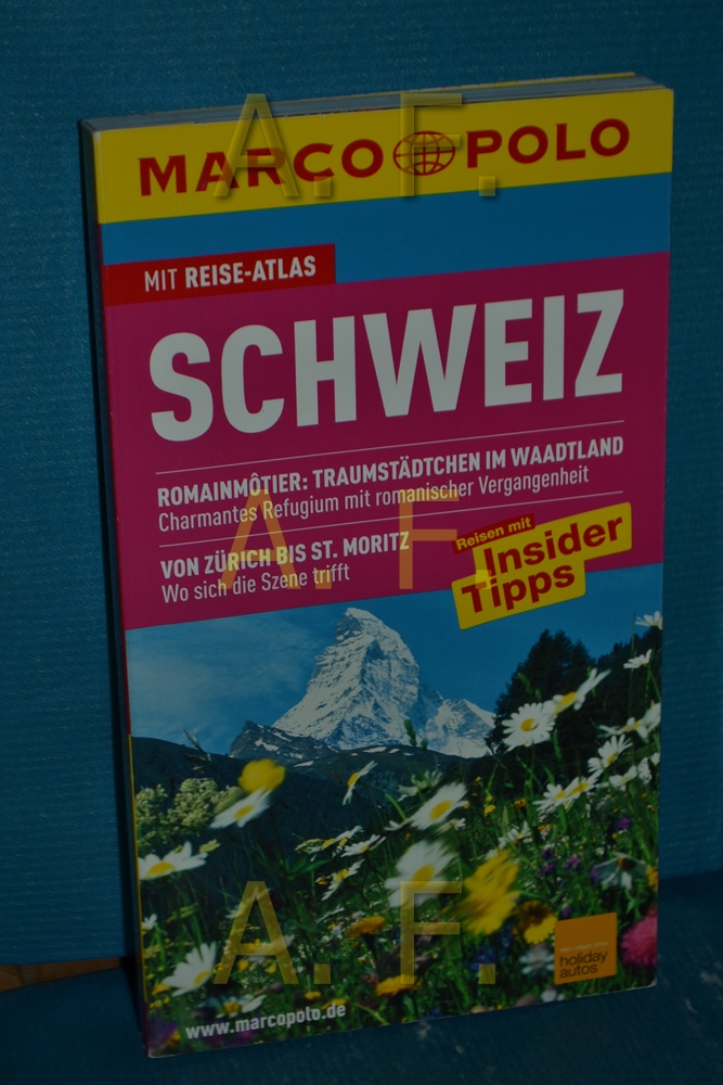 Schweiz : Reisen mit Insider-Tipps , [mit Reise-Atlas]. [Autorin:] / Marco Polo 12., aktualisierte Aufl. - Stofer, Judith